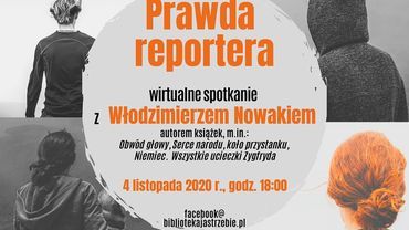 Prawda reportera - wirtualne spotkanie z Włodzimierzem Nowakiem