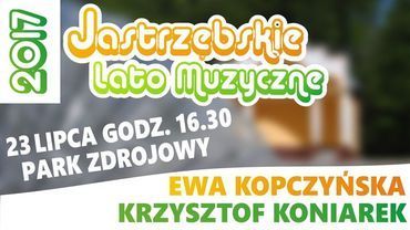 E. Kopczyńska i K. Koniarek zaśpiewają w Parku Zdrojowym