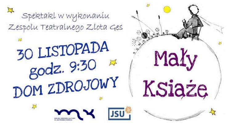 „Mały Książę” w Domu Zdrojowym - spektakl dla szkół, MOK w Jastrzębiu-Zdroju