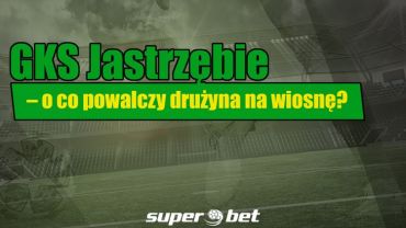 GKS Jastrzębie – o co powalczy drużyna na wiosnę?