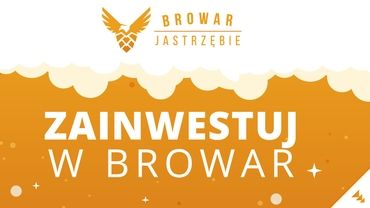 Zainwestuj w Browar Jastrzębie!