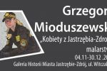 Zobacz kobiety z naszego miasta na obrazach Grzegorza Mioduszewskiego, materiały prasowe MOK Jastrzębie-Zdrój