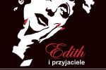 Koncert „Edith Piaf i przyjaciele”, 