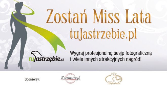 Zostań Miss Lata tuJastrzębie.pl. Zgarnij atrakcyjne nagrody!, 