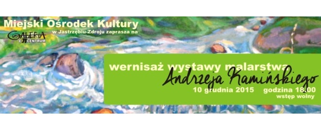 Wernisaż wystawy malarstwa Andrzeja Kamińskiego w Galerii Epicentrum, materiały prasowe